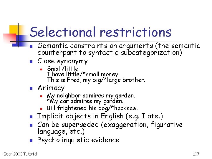 Selectional restrictions n n Semantic constraints on arguments (the semantic counterpart to syntactic subcategorization)