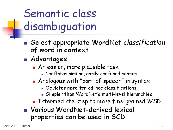 Semantic class disambiguation n n Select appropriate Word. Net classification of word in context