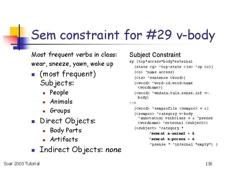 Sem constraint for #29 v-body Most frequent verbs in class: wear, sneeze, yawn, wake