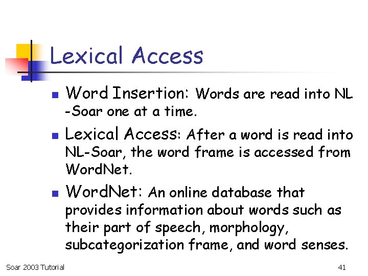 Lexical Access n Word Insertion: Words are read into NL n Lexical Access: After