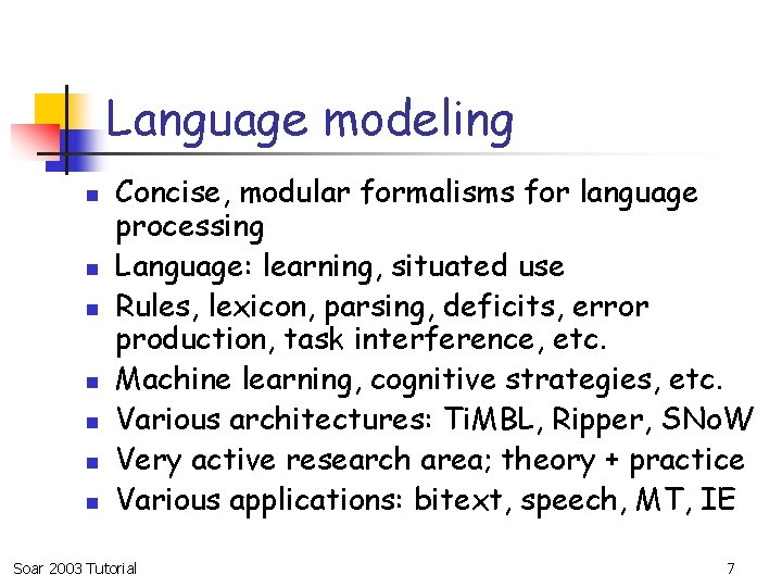 Language modeling n n n n Concise, modular formalisms for language processing Language: learning,