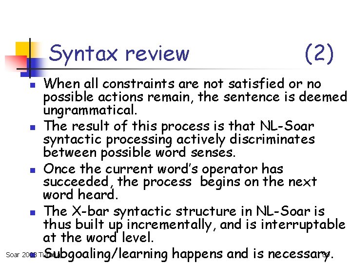 Syntax review (2) When all constraints are not satisfied or no possible actions remain,