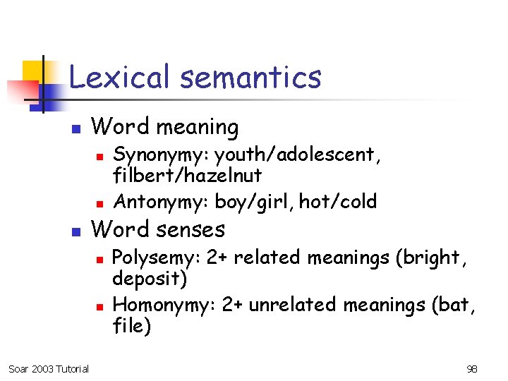 Lexical semantics n Word meaning n n n Word senses n n Soar 2003