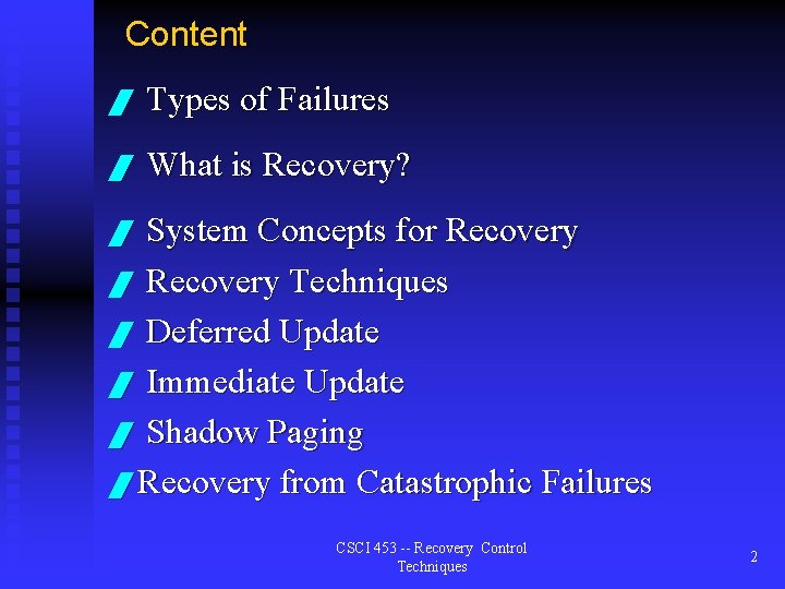 Content / Types of Failures / What is Recovery? / System Concepts for Recovery