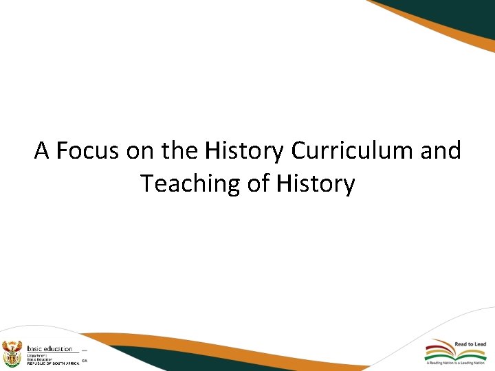 A Focus on the History Curriculum and Teaching of History 