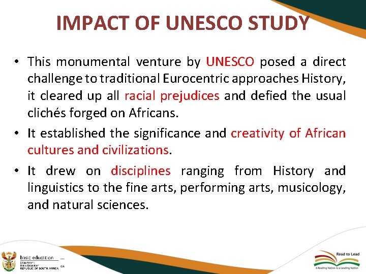 IMPACT OF UNESCO STUDY • This monumental venture by UNESCO posed a direct challenge