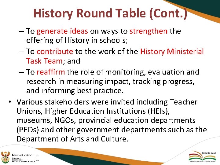 History Round Table (Cont. ) – To generate ideas on ways to strengthen the