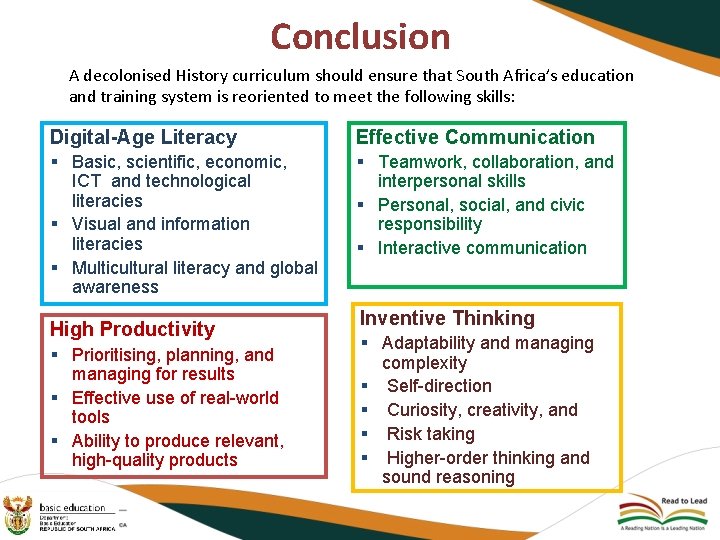 Conclusion A decolonised History curriculum should ensure that South Africa’s education and training system