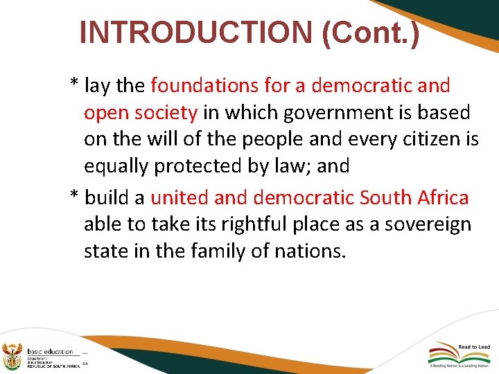 INTRODUCTION (Cont. ) * lay the foundations for a democratic and open society in
