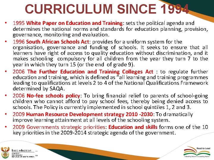 CURRICULUM SINCE 1994 • 1995 White Paper on Education and Training: sets the political