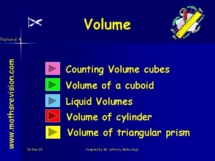 Volume www. mathsrevision. com National 4 Counting Volume cubes Volume of a cuboid Liquid
