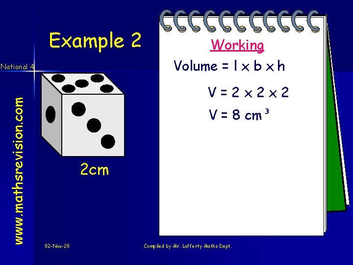Example 2 Volume = l x b x h National 4 www. mathsrevision. com