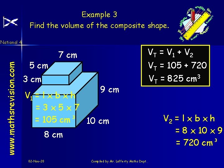 Example 3 Find the volume of the composite shape. www. mathsrevision. com National 4