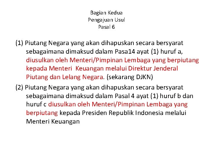 Bagian Kedua Pengajuan Usul Pasal 6 (1) Piutang Negara yang akan dihapuskan secara bersyarat