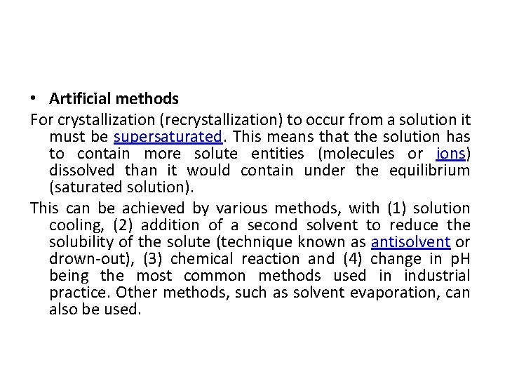 • Artificial methods For crystallization (recrystallization) to occur from a solution it must • Artificial methods For crystallization (recrystallization) to occur from a solution it must
