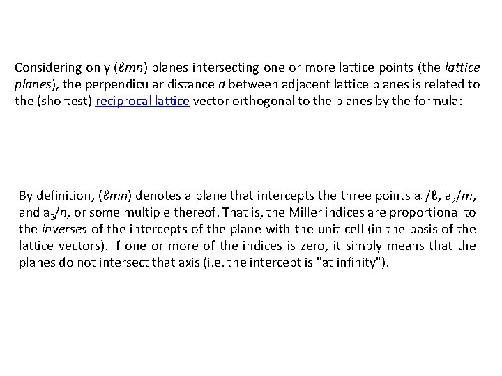 Considering only (ℓmn) planes intersecting one or more lattice points (the lattice planes), the Considering only (ℓmn) planes intersecting one or more lattice points (the lattice planes), the