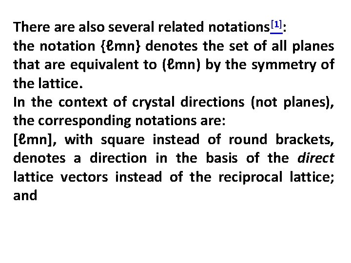 There also several related notations[1]: the notation {ℓmn} denotes the set of all planes