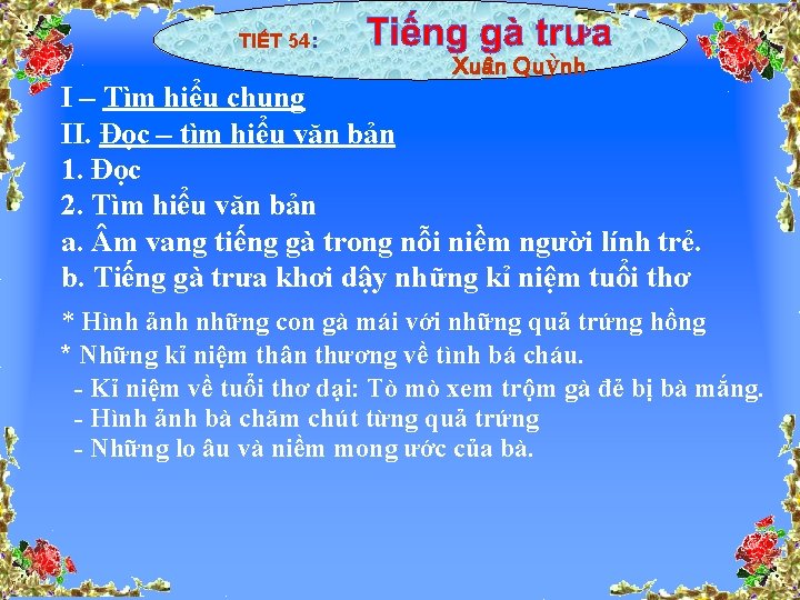 TIẾT 54: Xuân Quỳnh I – Tìm hiểu chung II. Đọc – tìm hiểu