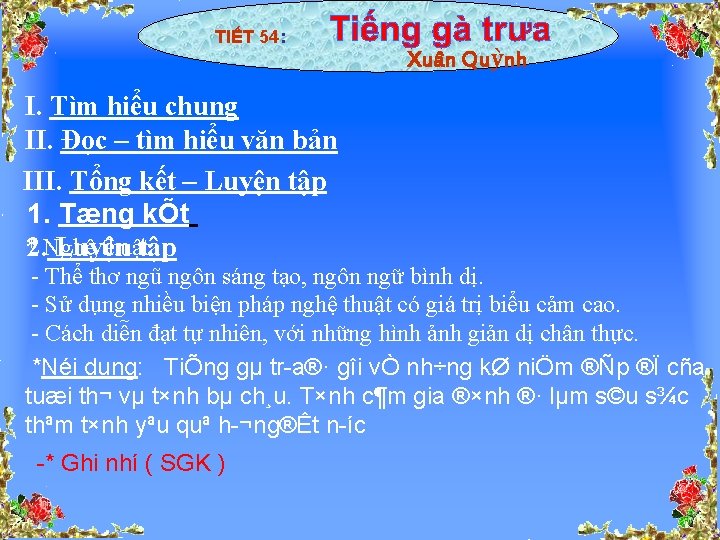 TIẾT 54: Xuân Quỳnh I. Tìm hiểu chung II. Đọc – tìm hiểu văn