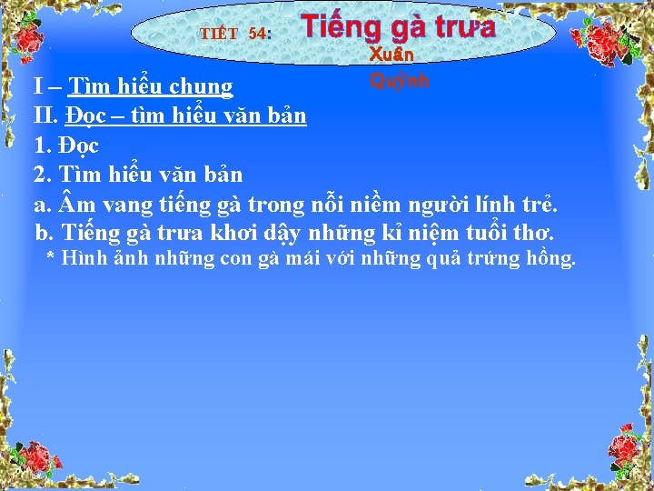 TIẾT 54: Xuân Quỳnh I – Tìm hiểu chung II. Đọc – tìm hiểu