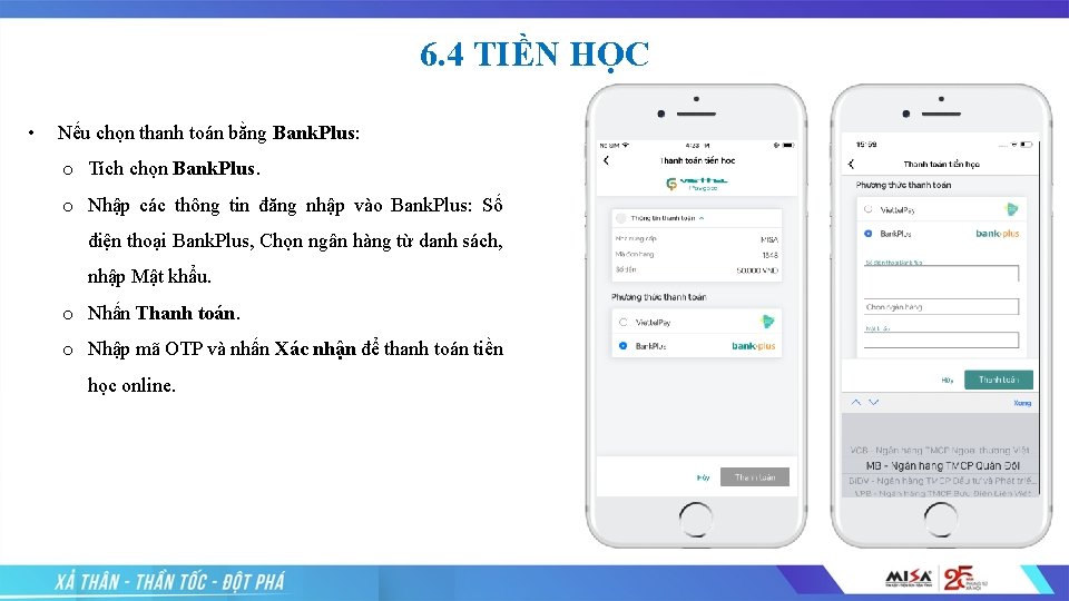 6. 4 TIỀN HỌC • Nếu chọn thanh toán bằng Bank. Plus: o Tích