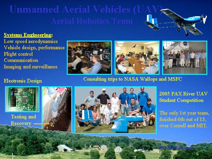 Unmanned Aerial Vehicles (UAV) Aerial Robotics Team Systems Engineering: Low speed aerodynamics Vehicle design,