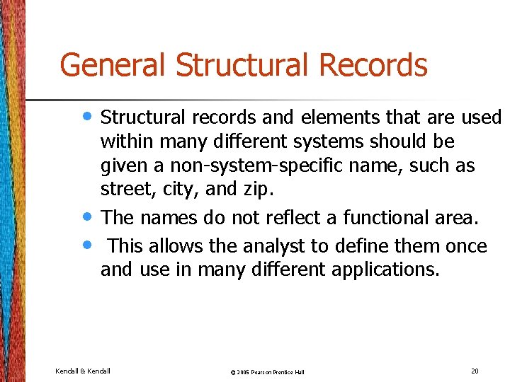 General Structural Records • • • Structural records and elements that are used within