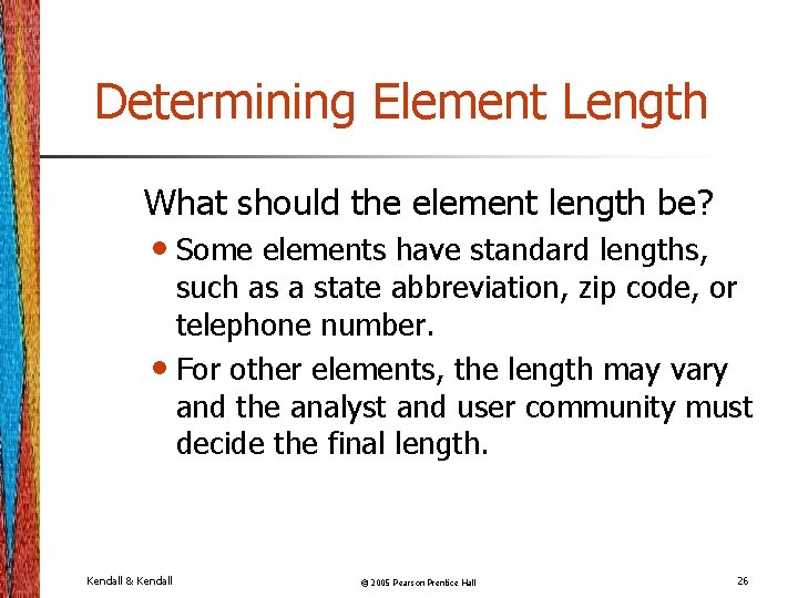 Determining Element Length What should the element length be? • Some elements have standard