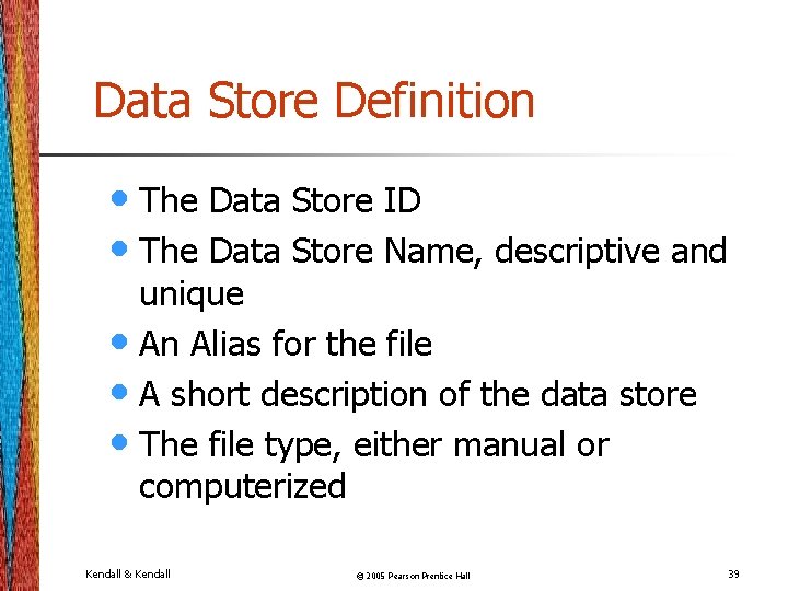 Data Store Definition • The Data Store ID • The Data Store Name, descriptive