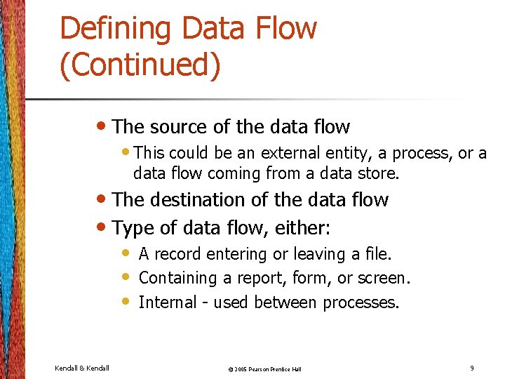 Defining Data Flow (Continued) • The source of the data flow • This could