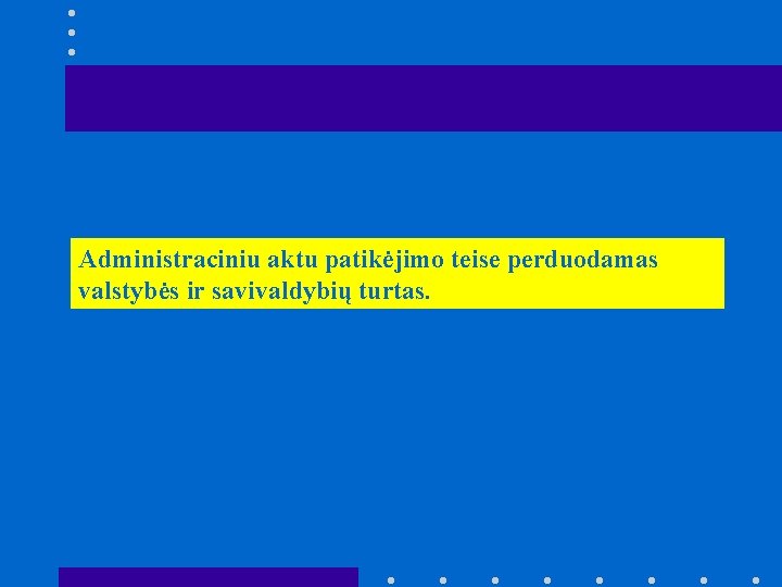 Administraciniu aktu patikėjimo teise perduodamas valstybės ir savivaldybių turtas. 