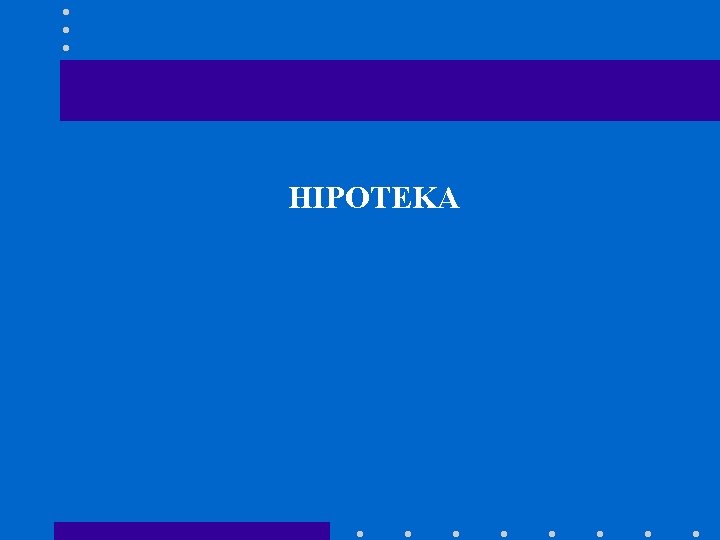 HIPOTEKA 