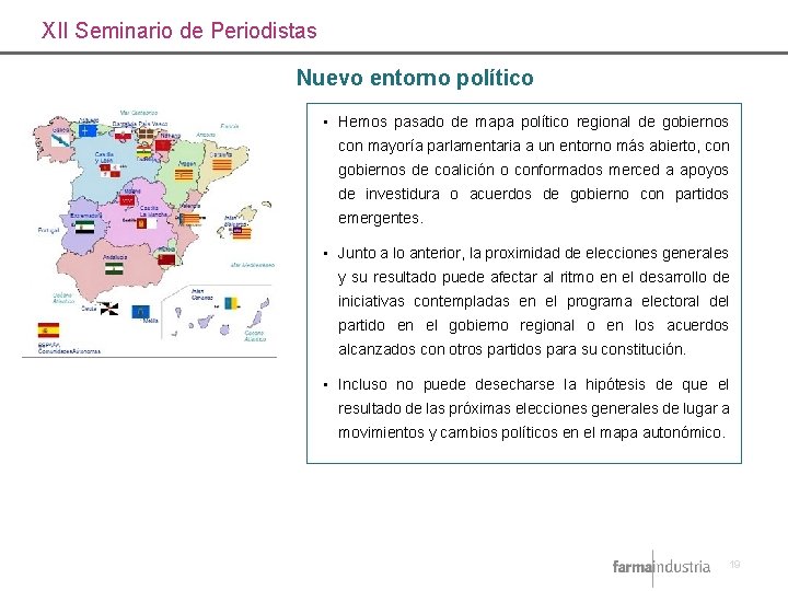 XII Seminario de Periodistas Nuevo entorno político • Hemos pasado de mapa político regional