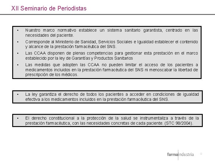 XII Seminario de Periodistas • Nuestro marco normativo establece un sistema sanitario garantista, centrado