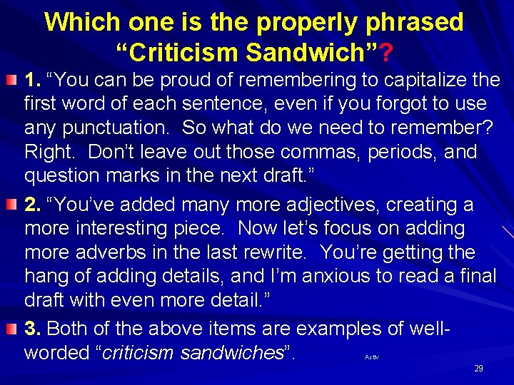 Which one is the properly phrased “Criticism Sandwich”? 1. “You can be proud of