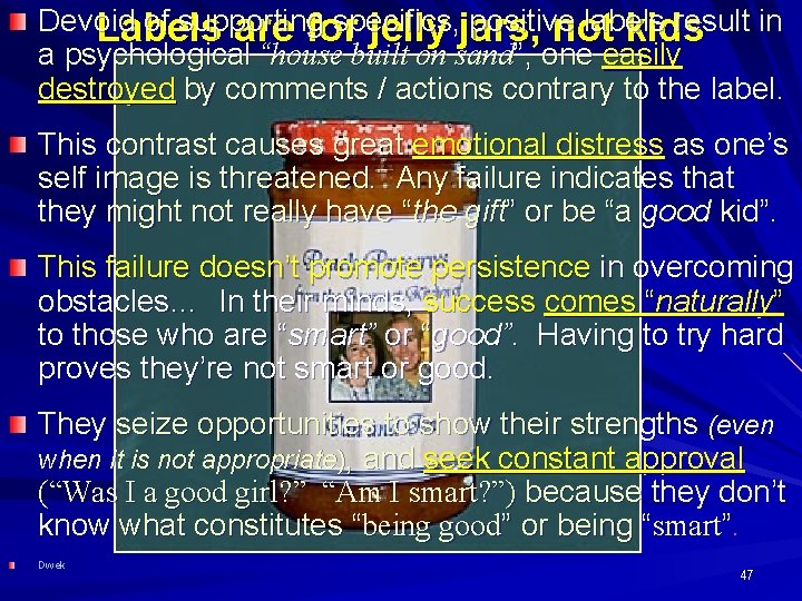 Devoid of supporting specifics, positive labels result in Labels are for jelly jars, not