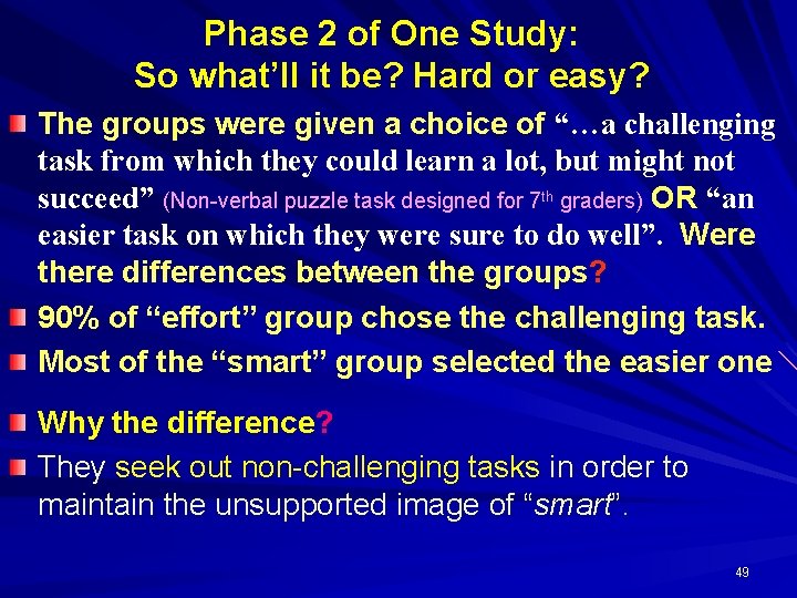 Phase 2 of One Study: So what’ll it be? Hard or easy? The groups