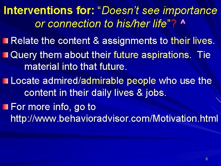 Interventions for: “Doesn’t see importance or connection to his/her life”? ^ Relate the content