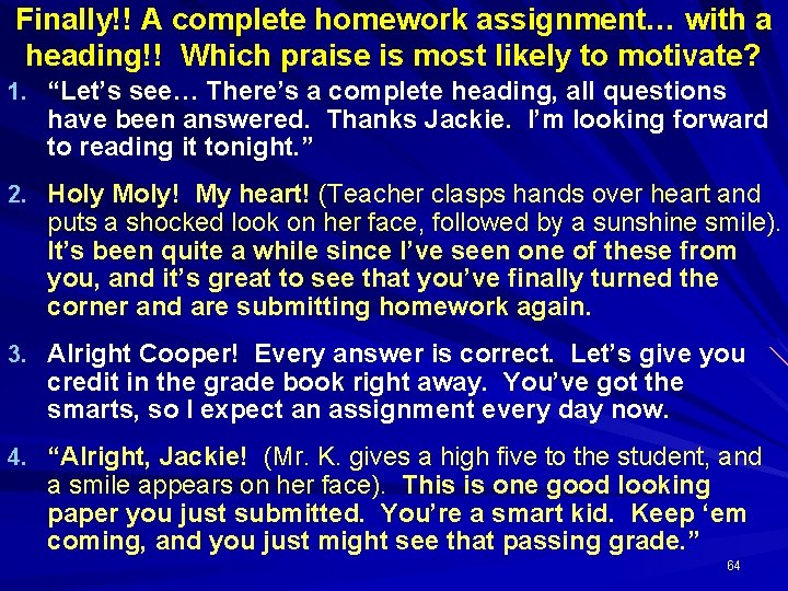 Finally!! A complete homework assignment… with a heading!! Which praise is most likely to