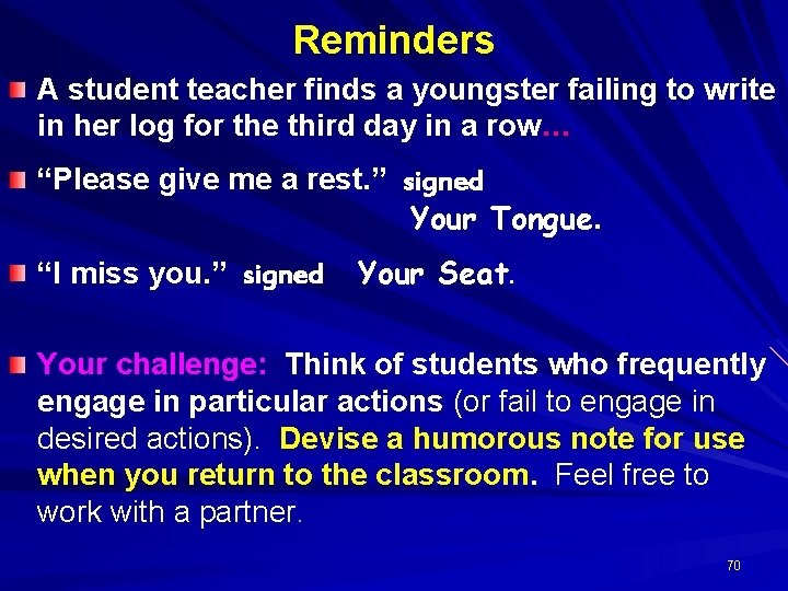 Reminders A student teacher finds a youngster failing to write in her log for