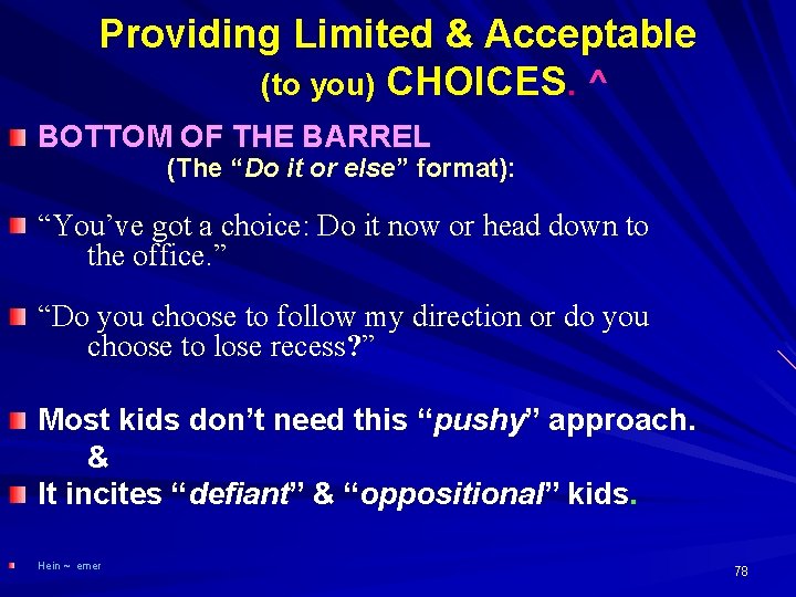 Providing Limited & Acceptable (to you) CHOICES. ^ BOTTOM OF THE BARREL (The “Do