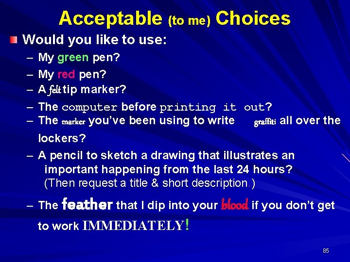 Acceptable (to me) Choices Would you like to use: – – – My green