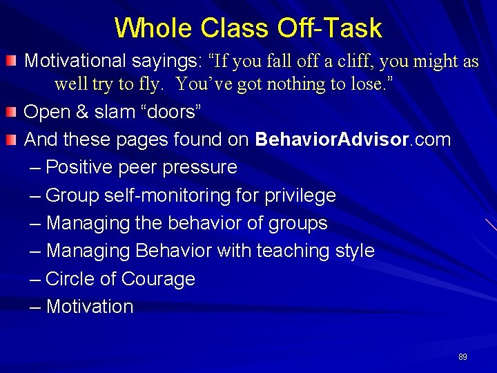 Whole Class Off-Task Motivational sayings: “If you fall off a cliff, you might as