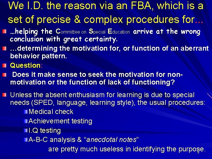 We I. D. the reason via an FBA, which is a set of precise