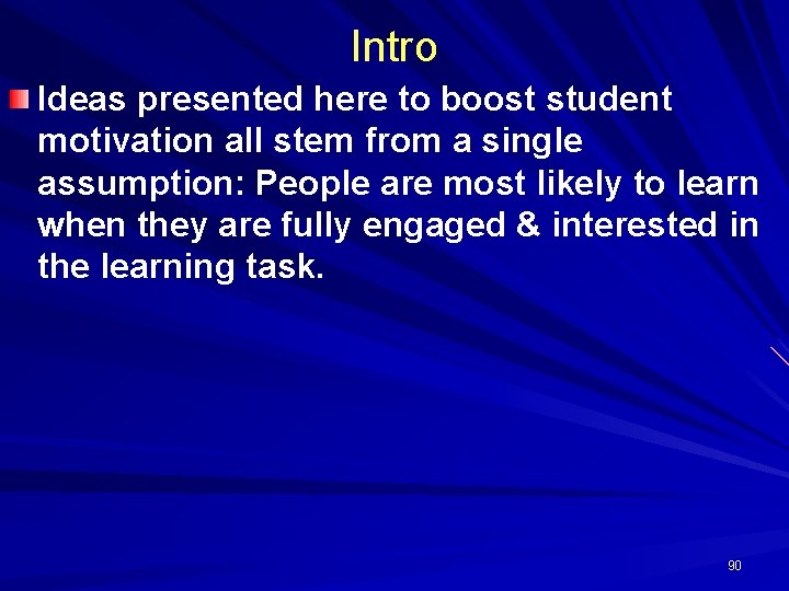 Intro Ideas presented here to boost student motivation all stem from a single assumption: