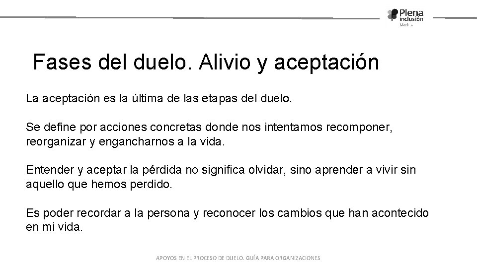 Fases del duelo. Alivio y aceptación La aceptación es la última de las etapas