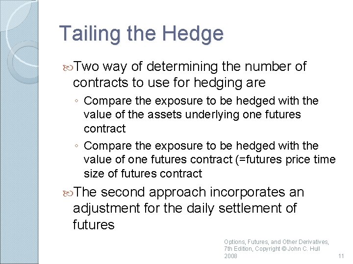 Tailing the Hedge Two way of determining the number of contracts to use for