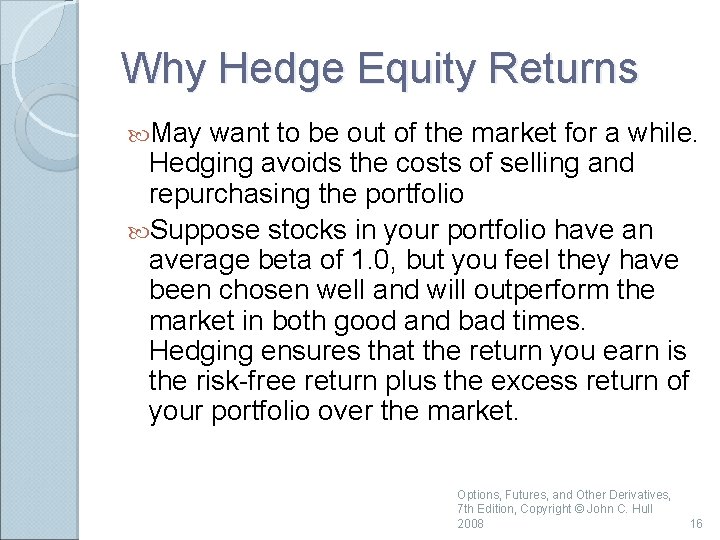 Why Hedge Equity Returns May want to be out of the market for a