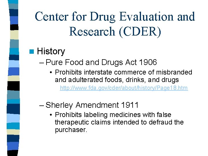 Center for Drug Evaluation and Research (CDER) n History – Pure Food and Drugs