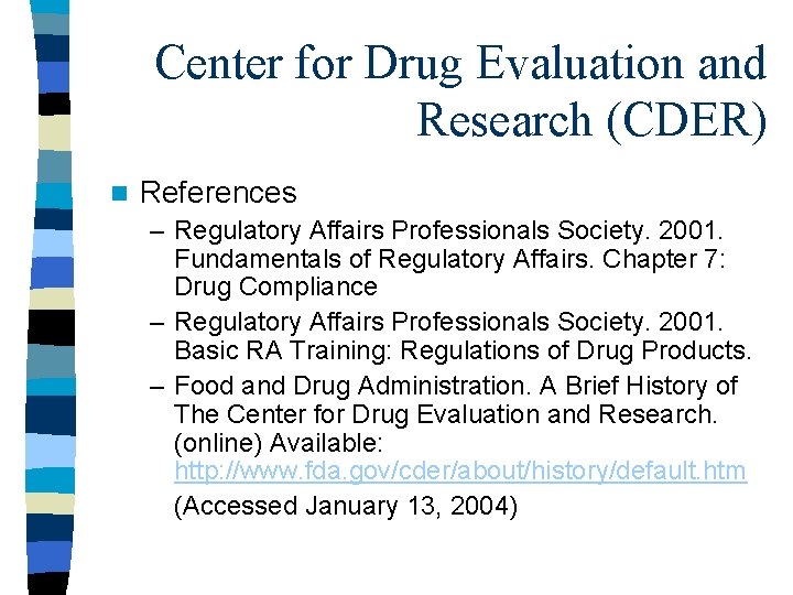 Center for Drug Evaluation and Research (CDER) n References – Regulatory Affairs Professionals Society.